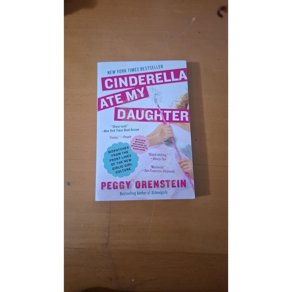 0. Peggy Orenstein – Cinderella Ate My Daughter – Parenting / Girl Culture – Q1